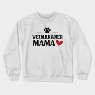 Weimaraner Mama Crewneck Sweatshirt